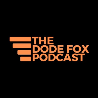 The Dode Fox Podcast