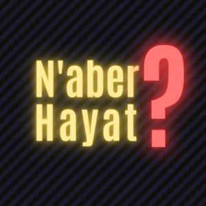 N'aber Hayat?