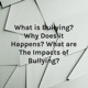 What is Bullying? Why Does it Happens? What are The Impacts of Bullying? Podcast by Davina