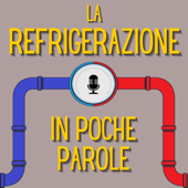 LA REFRIGERAZIONE IN POCHE PAROLE - Il primo podcast italiano dedicato alla refrigerazione