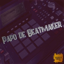 Papo de Beatmaker 