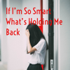 If I'm So Smart What's Holding Me Back - Cindy McPike