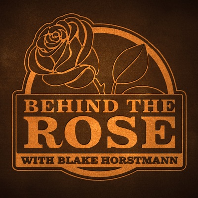 Behind The Rose with Blake Horstmann Behind The Rose with Blake Horstmann
