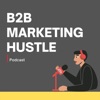 B2B Marketing Hustle artwork