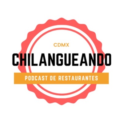 Chilangueando
Podcast de restaurantes en CDMX