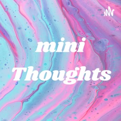 mini Thoughts