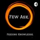 Few Ask