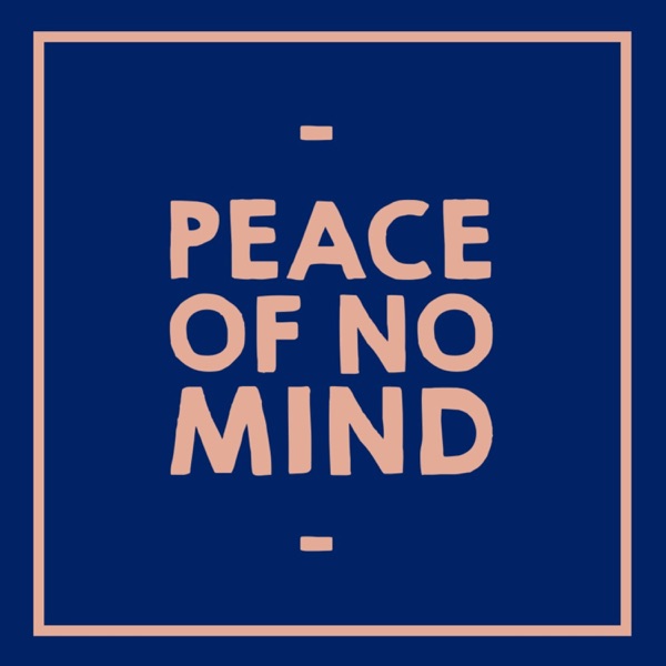 Peace of No Mind