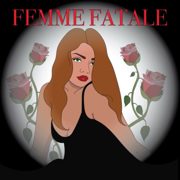 The Femme Fatale Podcast