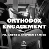 Orthodox Engagement - Fr. Andrew Stephen Damick and Ancient Faith Radio