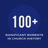 100+ Significant Moments in Church History artwork