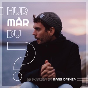 Hur Mår Du? - med Måns Ortner