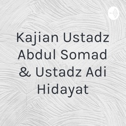 Kajian Ustadz Abdul Somad & Ustadz Adi Hidayat