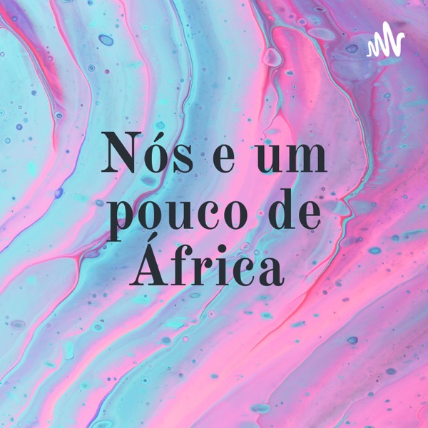 Nós e um pouco de África 