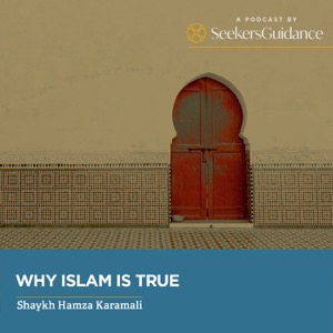 Why Islam is True with Shaykh Hamza Karamali