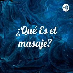 ¿Qué es el masaje?