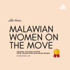 Tendai Shaba Presents: Malawian Women On The Move - Tendai Shaba