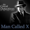 The Great Detectives Present the Man Called X (Old Time Radio) artwork