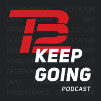 The Keep Going Podcast – Powered by TB12