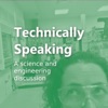 Technically Speaking | a science and engineering discussion artwork