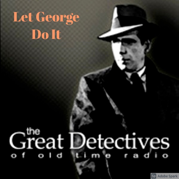 Let George Do It – The Great Detectives of Old Time Radio
