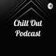 Chill Out Podcast