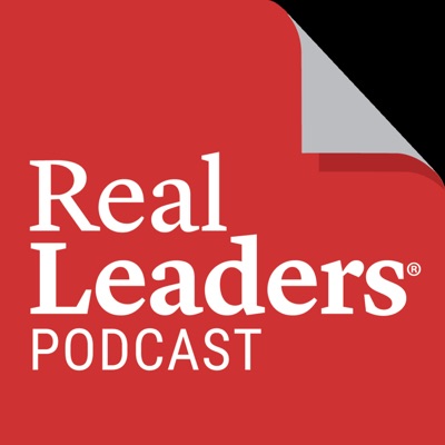 Real Leaders Podcast Real Leaders Podcast