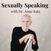 Sexually Speaking with Dr. Anne Katz artwork