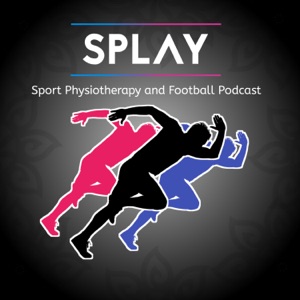 SPLAY - Sport Physiotherapy and Football Podcast