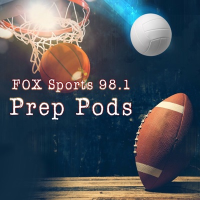 FOX Sports 98.1 Prep Pods Podcast FOX Sports 98.1 Prep Pods Podcast