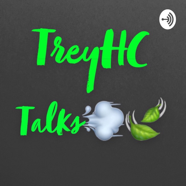 TreyHC Talks💨🍃