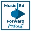 Music Ed Forward Podcast artwork