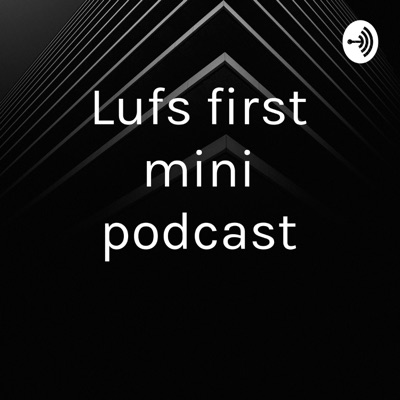 Lufs first mini podcast:Luther