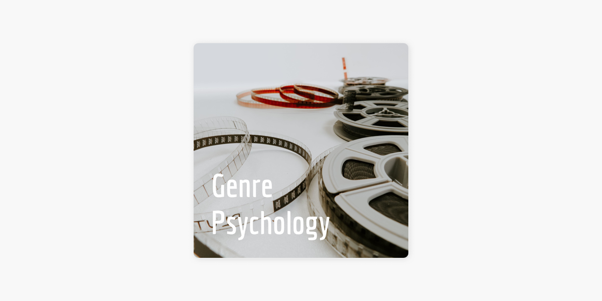 Genre Psychology on Apple Podcasts