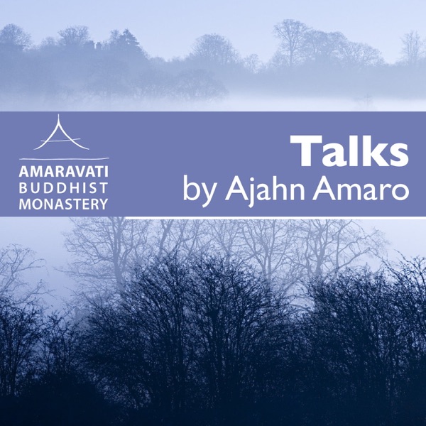 Artwork for Ajahn Amaro Podcast by Amaravati