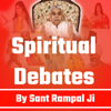 Spiritual Debates by Sant Rampal Ji Maharaj - Sant Rampal Ji Maharaj