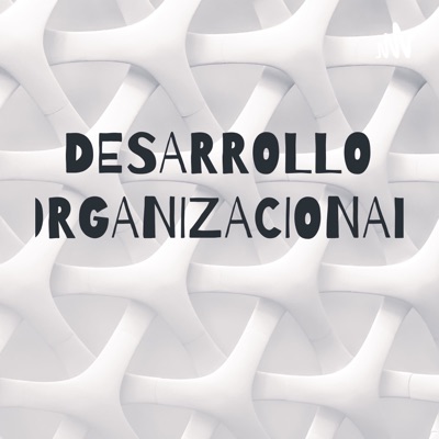 DESARROLLO ORGANIZACIONAL