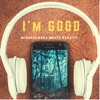 I'm Good artwork