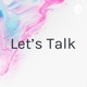 Let's Talk