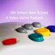 Old School New School : A Video Game Podcast