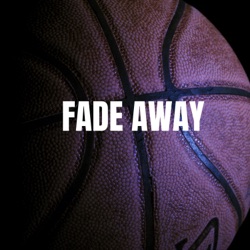 Fade Away Podcast NBA
