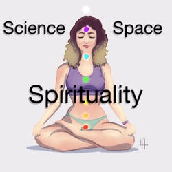 Science, Space and Spirituality