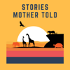 Stories Mother Told: African Folktales - Stories Mother Told