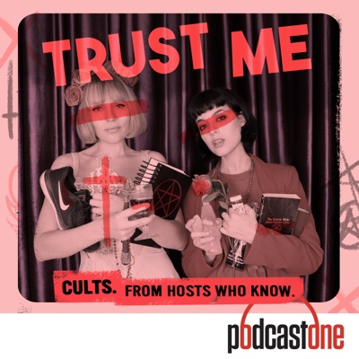 Trust Me: Cults, Extreme Belief, and Manipulation:PodcastOne