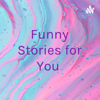 Funny Stories for You - Cierra and Cora