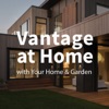 Vantage at Home with Your Home & Garden artwork