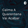 Calma A Quarentena Vai Acabar - SOPHIE CHRYSTINE SILVA LIMA