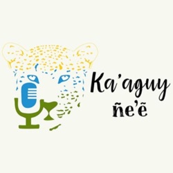 EP 10 | Ka'aguy Ñe'e (La voz del Bosque)