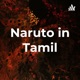Naruto vin Payangal (Tamil Podcast)