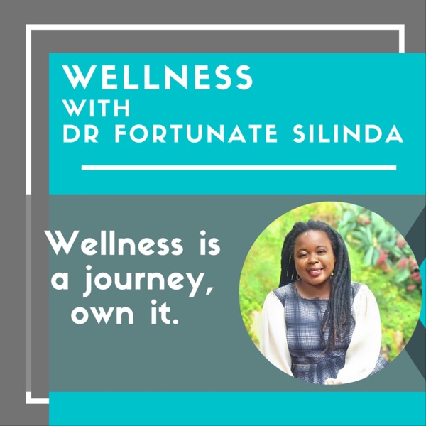 Wellness with Dr. Fortunate Silinda